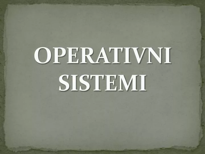 operativni sistemi