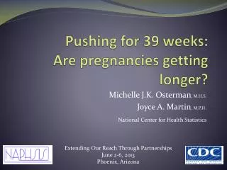 Pushing for 39 weeks: Are pregnancies getting longer?
