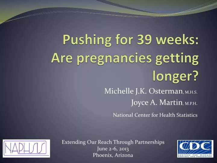 pushing for 39 weeks are pregnancies getting longer