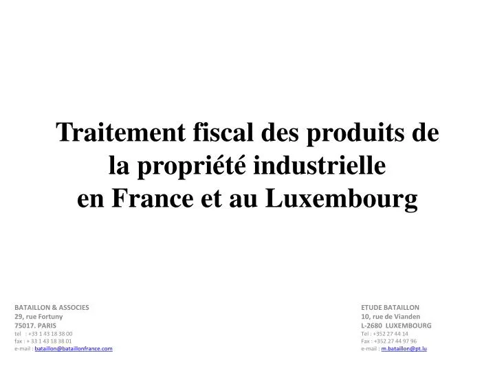 traitement fiscal des produits de la propri t industrielle en france et au luxembourg