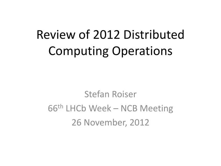 review of 2012 distributed computing operations