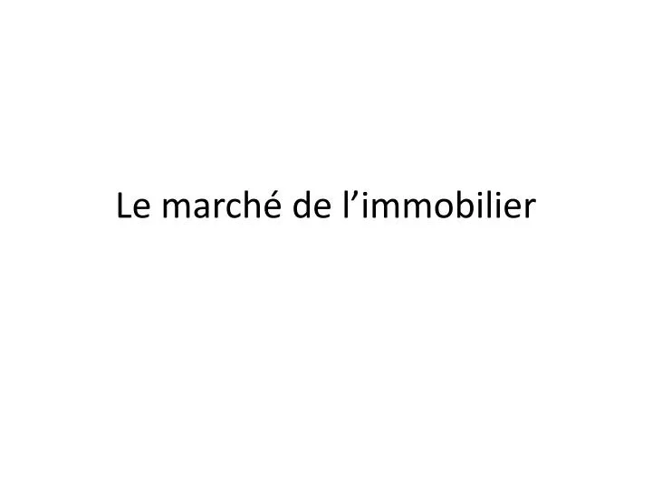 le march de l immobilier