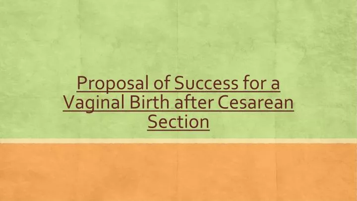 proposal of success for a vaginal birth after cesarean section