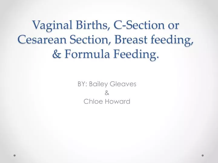 vaginal births c section or cesarean section breast feeding formula feeding