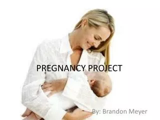 PREGNANCY PROJECT