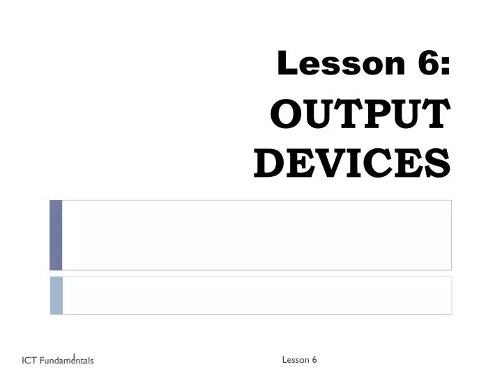 lesson 6 output devices
