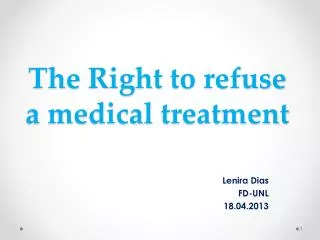 The R ight to refuse a medical treatment