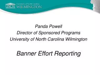 Panda Powell Director of Sponsored Programs University of North Carolina Wilmington