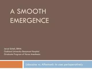 a smooth emergence