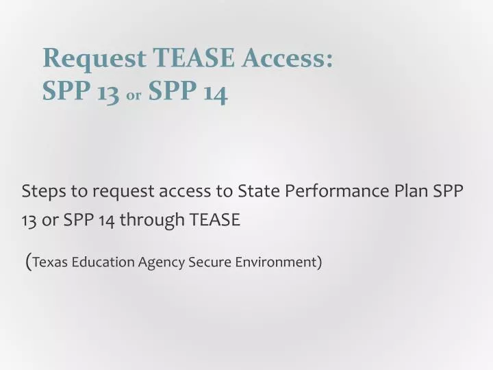 request tease access spp 13 or spp 14