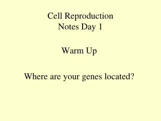 Cell Reproduction Notes Day 1