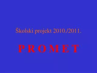 Školski projekt 2010./2011.