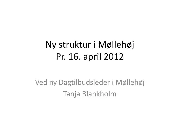 ny struktur i m lleh j pr 16 april 2012