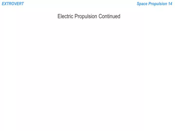 electric propulsion continued