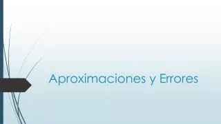 aproximaciones y errores