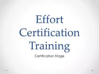 Effort Certification Training