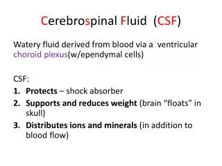 C erebro s pinal F luid ( CSF )