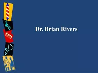 Dr. Brian Rivers