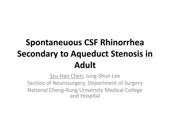 spontaneuous csf rhinorrhea secondary to aqueduct stenosis in adult