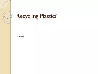 Recycling Plastic?