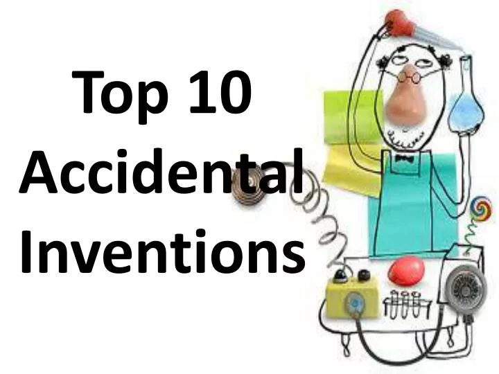 top 10 accidental inventions