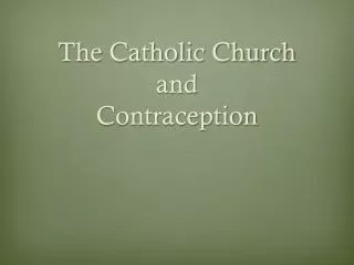 The Catholic Church and Contraception