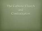 The Catholic Church and Contraception