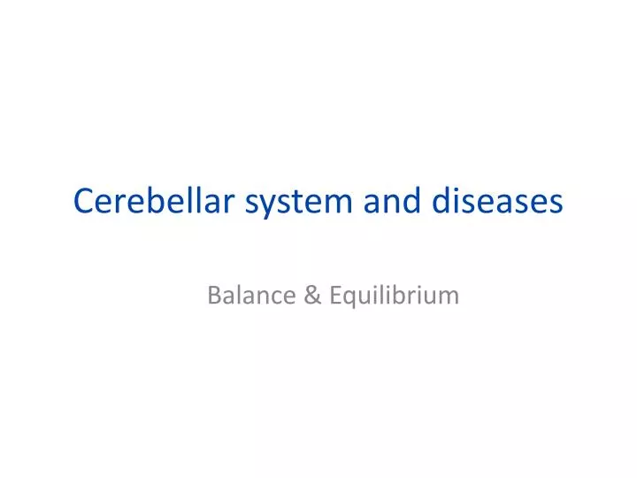 cerebellar system and diseases