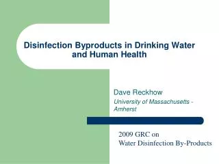 Disinfection Byproducts in Drinking Water and Human Health