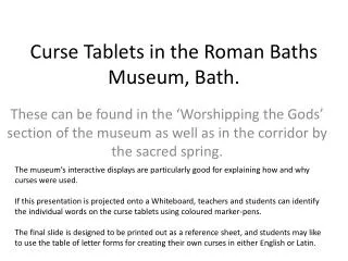 Curse Tablets in the Roman Baths Museum, Bath.