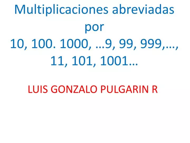 multiplicaciones abreviadas por 10 100 1000 9 99 999 11 101 1001