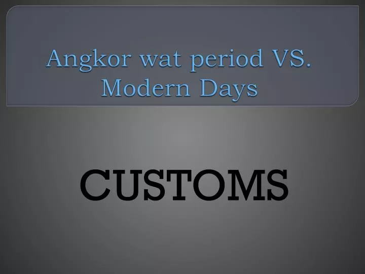 angkor wat period vs modern days