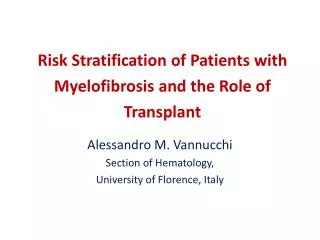 Risk Stratification of P atients with M yelofibrosis and the R ole of T ransplant