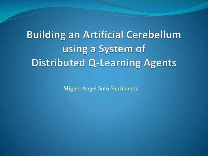 building an artificial cerebellum using a system of distributed q learning agents