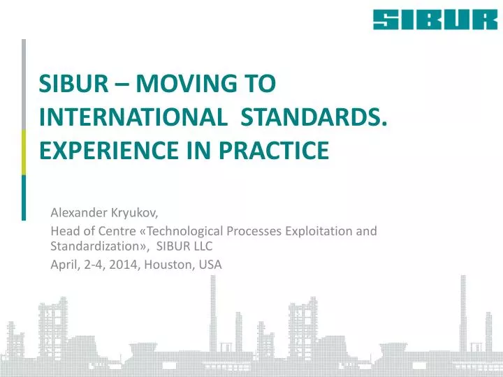 sibur moving to international standards experience in practice