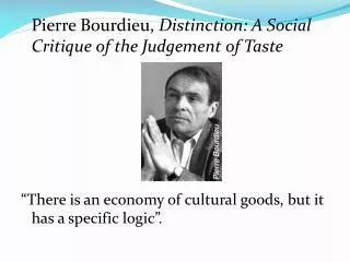 Pierre Bourdieu , Distinction: A Social Critique of the Judgement of Taste