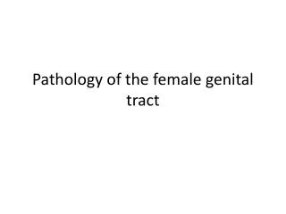 Pathology of the female genital tract