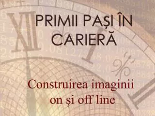 primii pa i n carier