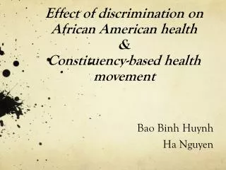 Effect of discrimination on African American health &amp; Constituency-based health movement