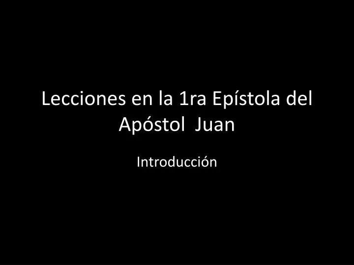 lecciones en la 1ra ep stola del ap stol juan