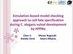 Simulation-Based Model Checking of Cell Fate Specification in C. elegans Vulval Development - slide 1