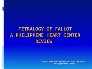 TETRALOGY OF FALLOT a Philippine Heart Center Review