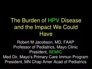 The Burden of HPV Disease and the Impact We Could Have