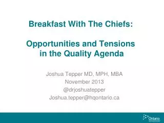 Breakfast With T he Chiefs: Opportunities and Tensions in the Quality Agenda