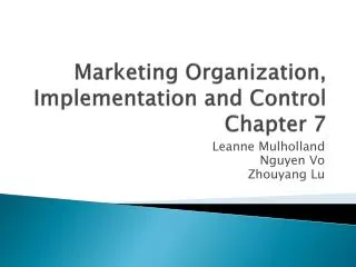 Marketing Organization, Implementation and Control Chapter 7