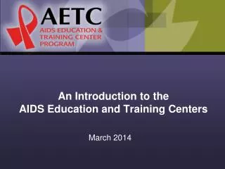 An Introduction to the AIDS Education and Training Centers
