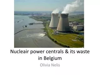 Nucleair power centrals &amp; its waste in Belgium