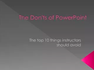 The Don'ts of PowerPoint