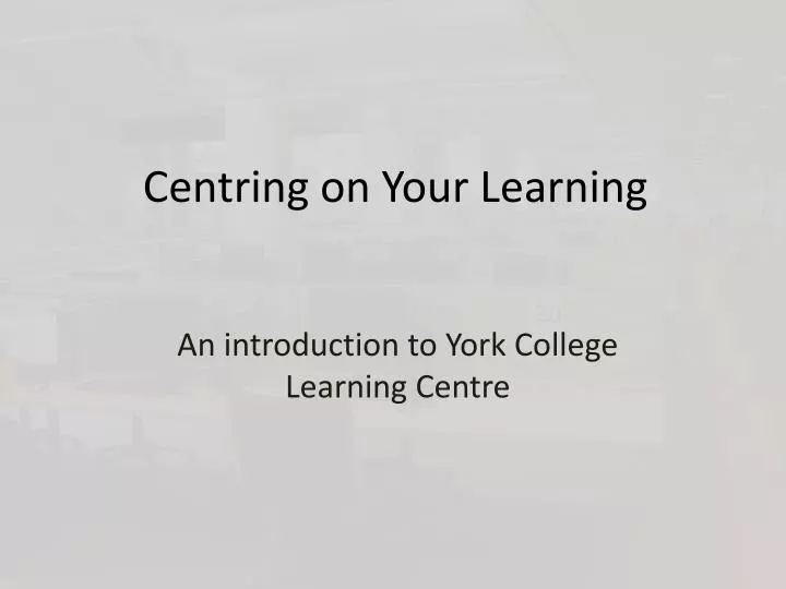 centring on your learning