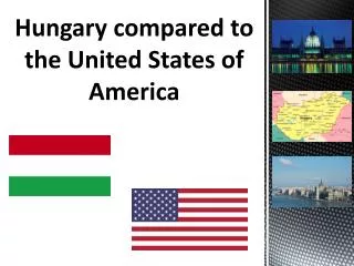 Hungary compared to the United States of America